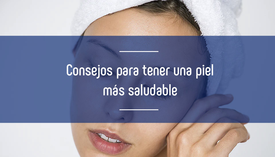 Imagen consejos-para-tener-una-piel-mas-saludable