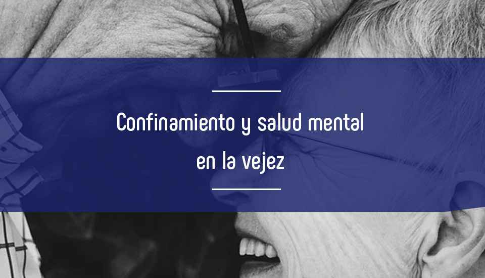 ¿Cómo puede afectar el confinamiento al rendimiento cognitivo de las personas mayores?