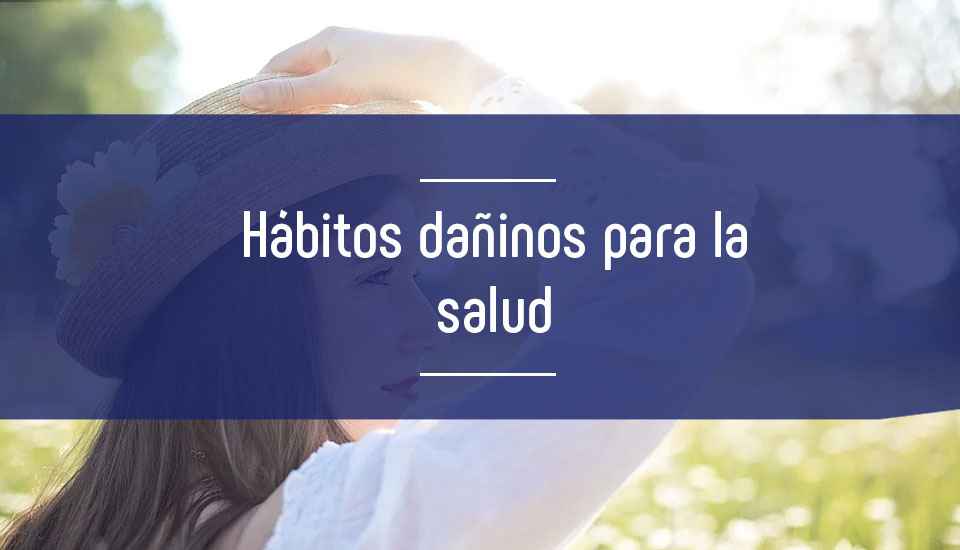 Consejos para desterrar los malos hábitos 