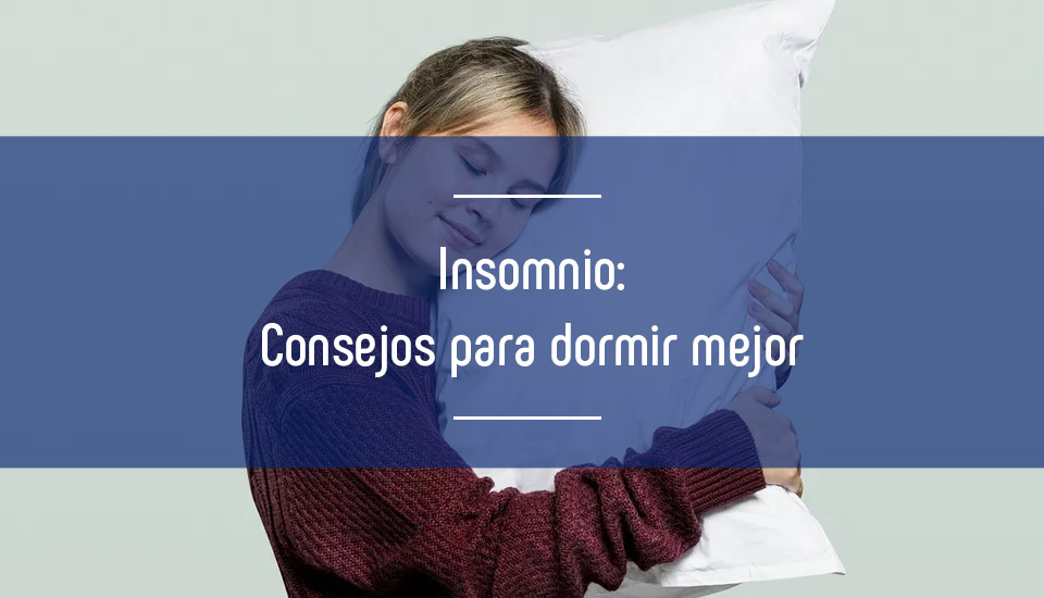 Insomnio: claves para dormir mejor