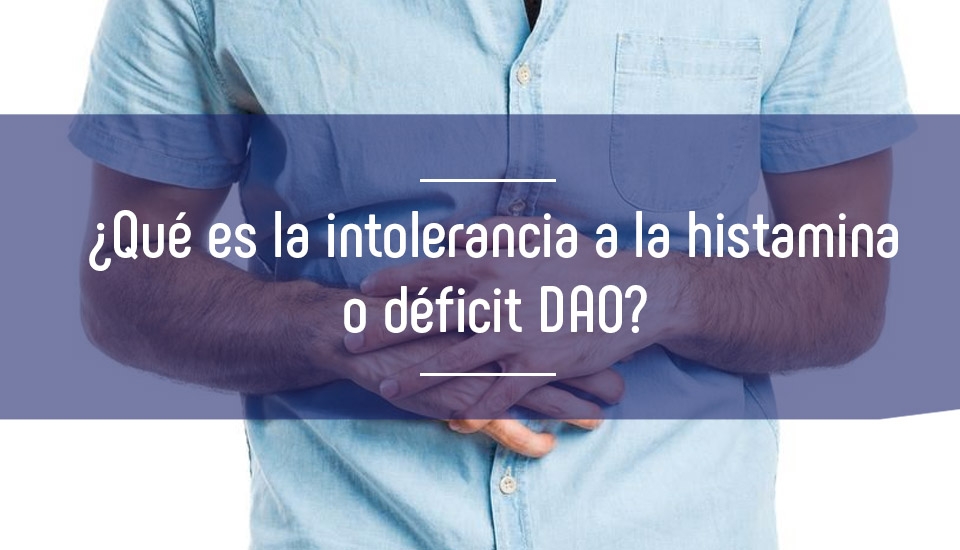 Intolerancia a la Histamina o déficit de DAO