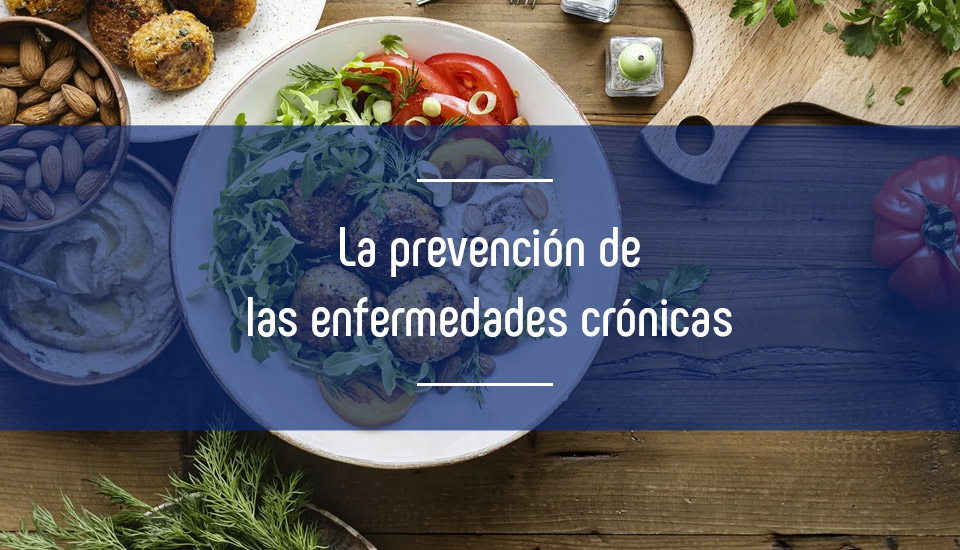 Prevención de las enfermedades crónicas a través de la dieta mediterránea