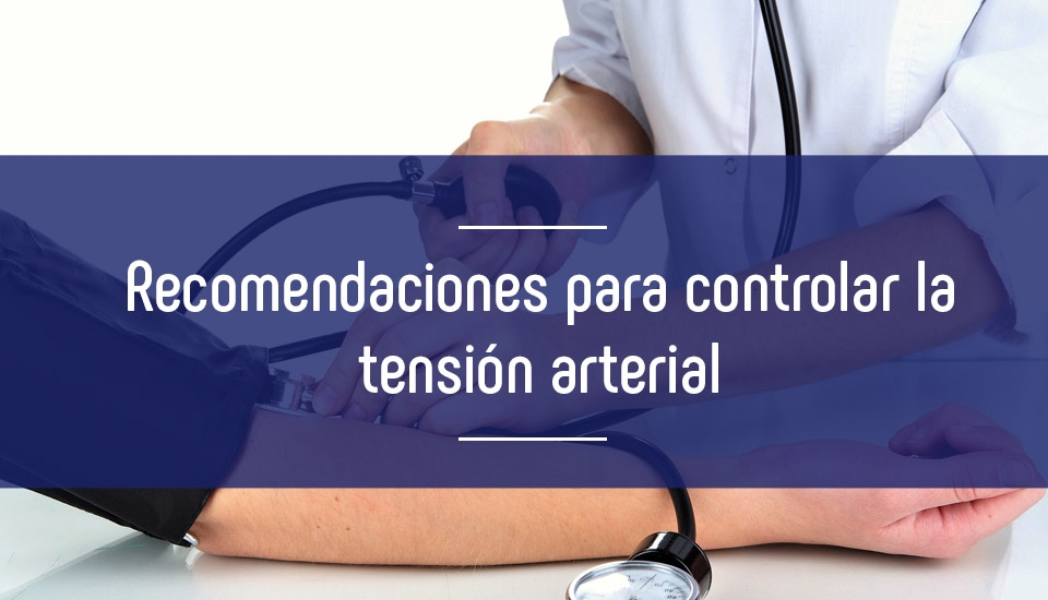Recomendaciones para controlar la tensión arterial