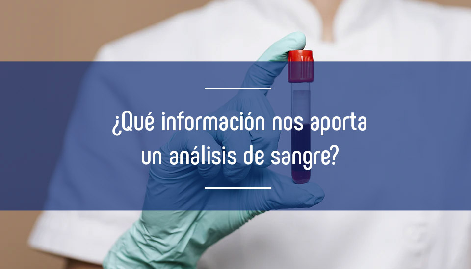 ¿Qué información nos aporta un análisis de sangre?